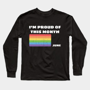 I'm Proud of this Month! Long Sleeve T-Shirt